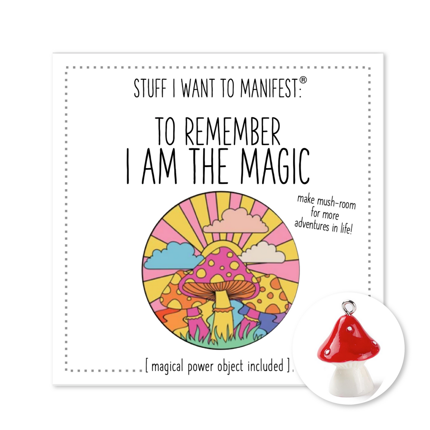 Stuff I Want To Manifest : To Remember I Am The Magic